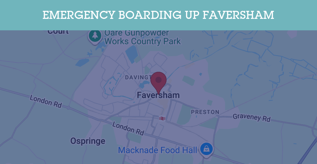 Emergency Boarding Up Services in Faversham - ME13
