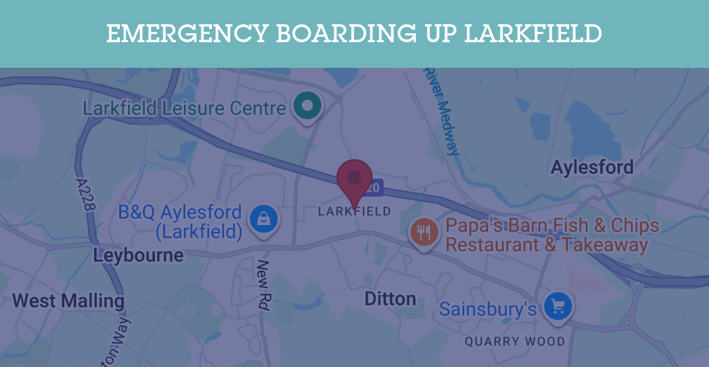 Emergency Boarding Up Services in Larkfield - ME20