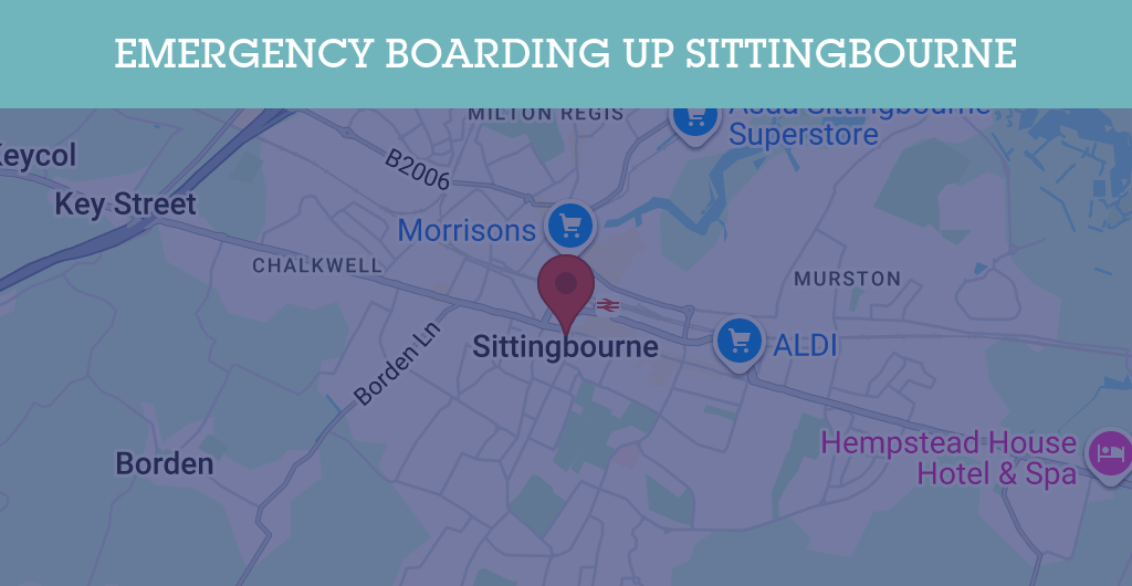 Emergency Boarding Up Services in Sittingbourne - ME10